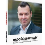 Piotr Jankowski „Radość Sprzedaży” książka naszego trenera