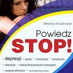 Powiedz STOP! Apatii, depresji, chandrze, nerwicom, stresowi.